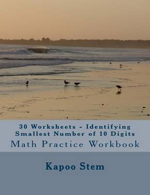 Book cover for 30 Worksheets - Identifying Smallest Number of 10 Digits