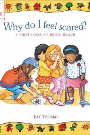 Cover of A First Look At: Being Brave: Why Do I Feel Scared?