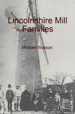Cover of Lincolnshire Mill Families