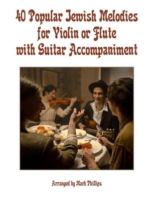 Book cover for 40 Popular Jewish Melodies for Violin or Flute with Guitar Accompaniment