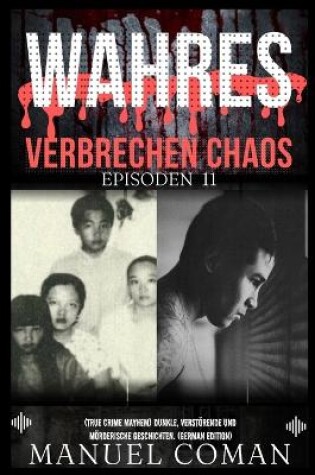 Cover of Wahres Verbrechen Chaos Episoden 11