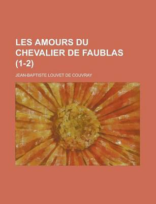 Book cover for Les Amours Du Chevalier de Faublas (1-2 )