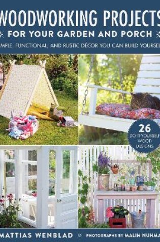 Cover of Woodworking Projects for Your Garden and Porch