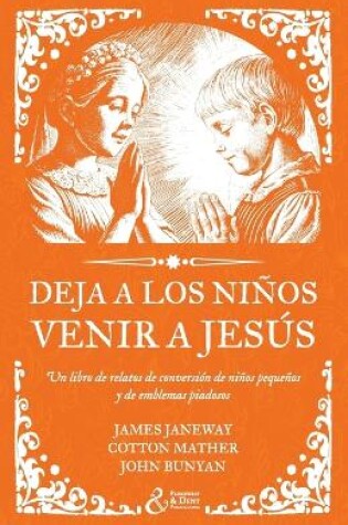 Cover of Deja a los niños venir a Jesús