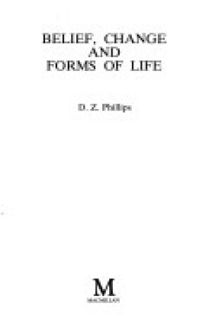 Cover of Belief, Change and Forms of Life