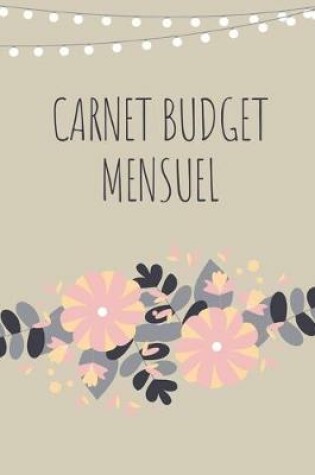 Cover of Carnet de notes Carnet Budget Mensuel