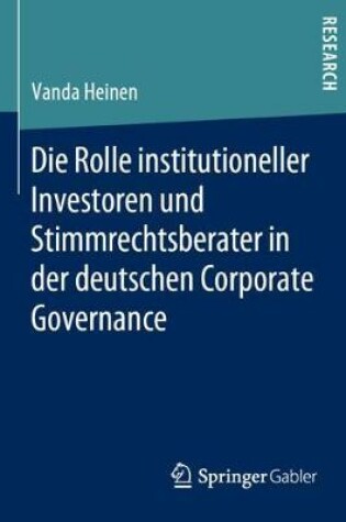 Cover of Die Rolle institutioneller Investoren und Stimmrechtsberater in der deutschen Corporate Governance