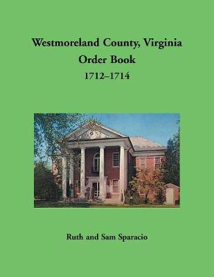 Book cover for Westmoreland County, Virginia Order Book, 1712-1714