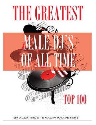 Book cover for The Greatest Male DJ's of All Time