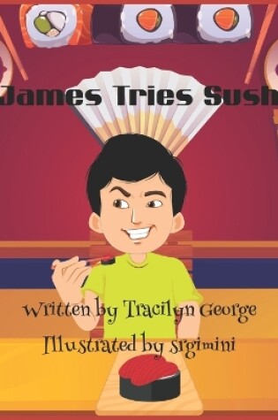 Cover of James Tries Sushi