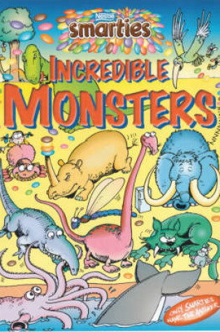 Cover of Smarties Incredible Monsters