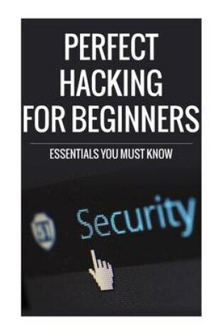 Cover of Perfect Hacking for Beginners