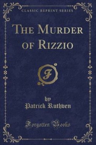 Cover of The Murder of Rizzio (Classic Reprint)