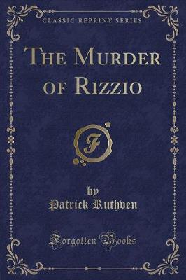 Book cover for The Murder of Rizzio (Classic Reprint)