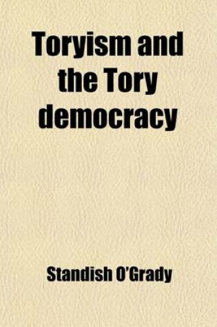 Cover of Toryism and the Tory Democracy