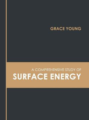 Cover of A Comprehensive Study of Surface Energy