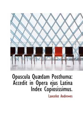 Book cover for Opuscula Qu Dam Posthuma