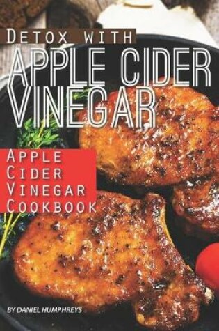 Cover of Detox with Apple Cider Vinegar