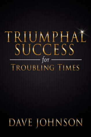 Cover of Triumphal Success for Troubling Times