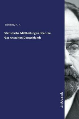 Cover of Statistische Mittheilungen �ber die Gas Anstalten Deutschlands