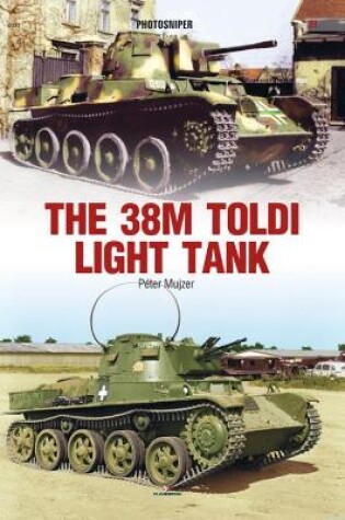 Cover of The 38m Toldi Light Tank