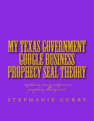 Book cover for My Texas Government Google Business Prophecy Seal Theory