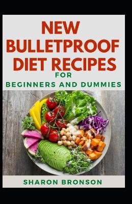 Book cover for New Bulletproof Diet Recipes For Beginners And Dummies