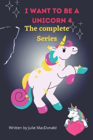 Cover of I Want to be a Unicorn 4