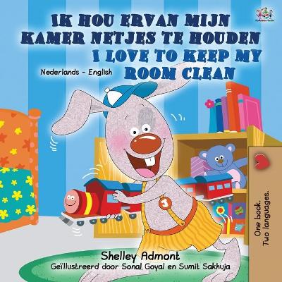 Book cover for I Love to Keep My Room Clean (Dutch English Bilingual Children's Book)