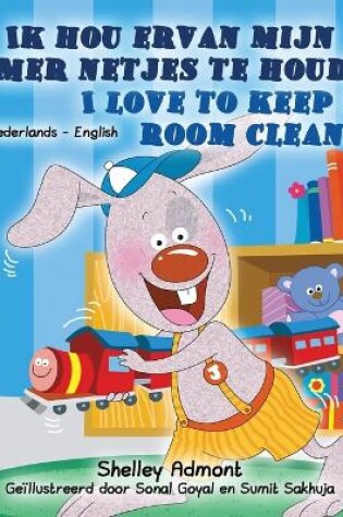 Cover of I Love to Keep My Room Clean (Dutch English Bilingual Children's Book)