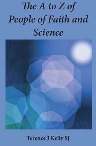 Cover of The A to Z of People of Faith and Science