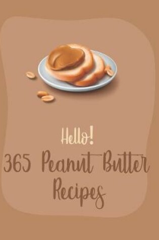 Cover of Hello! 365 Peanut Butter Recipes
