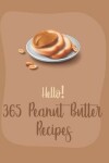 Book cover for Hello! 365 Peanut Butter Recipes