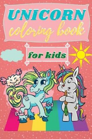 Cover of Unicorn Coloring Book for Kids