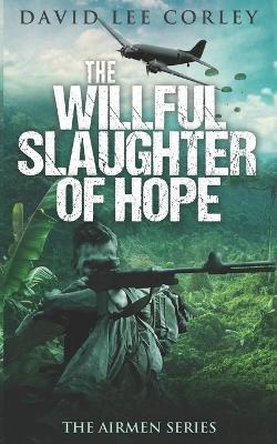 Book cover for The Willful Slaughter of Hope