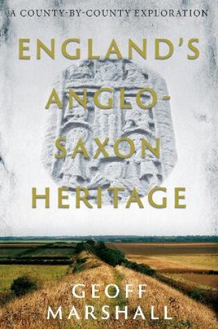Cover of England’s Anglo-Saxon Heritage