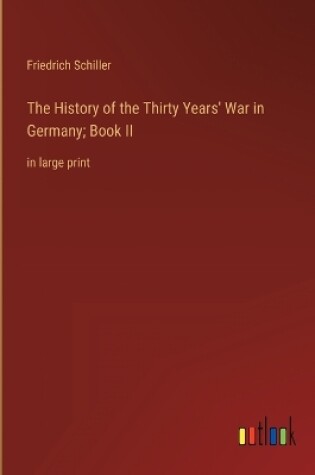 Cover of The History of the Thirty Years' War in Germany; Book II