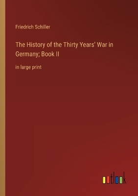 Book cover for The History of the Thirty Years' War in Germany; Book II