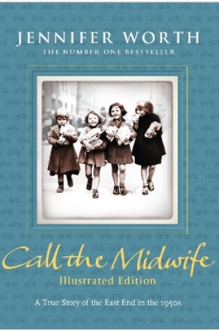 Cover of Call the Midwife: Illustrated Edition