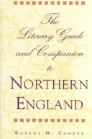 Cover of The Literary Guide and Companion to Northern England