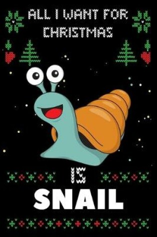 Cover of All I Want For Christmas Is Snail