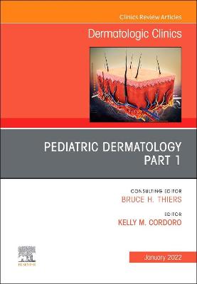 Cover of Pediatric Dermatology, An Issue of Dermatologic Clinics