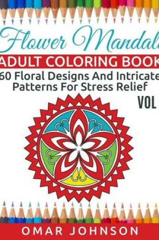 Cover of Flower Mandala Adult Coloring Book Vol 2