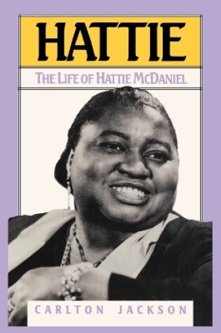 Cover of Hattie: The Life of Hattie McDaniel