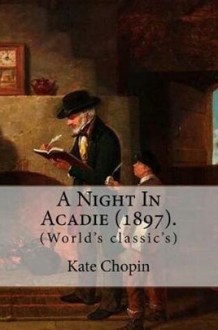 Cover of A Night In Acadie (1897). By