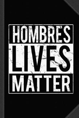 Book cover for Hombres Lives Matter Journal Notebook