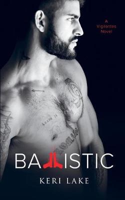 Book cover for Ballistic (A Vigilantes Novel)