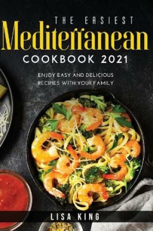 Cover of The Easiest Mediterranean Cookbook 2021