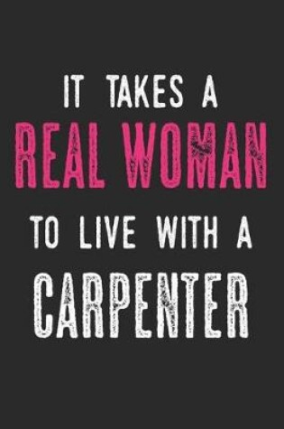 Cover of It takes A Real Woman To Live With A Carpenter