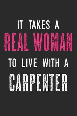 Cover of It takes A Real Woman To Live With A Carpenter